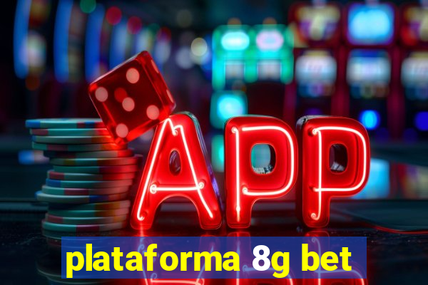 plataforma 8g bet